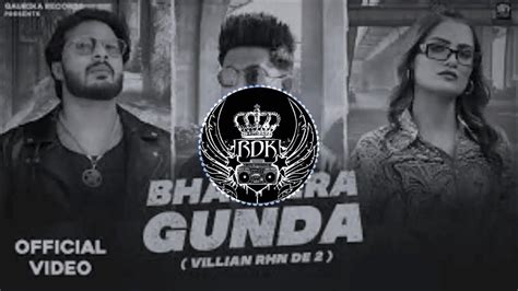 Bhai Tera Gunda Se Ll Hard Punch Bass Remix 💥 Ll New Haryanvi Song Remix 💢 Ll 2023 Ll Youtube