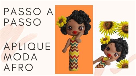 Passo A Passo Aplique Moda Afro De Biscuit DIY Bia Cravol YouTube