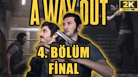 F Nal Bu Nasil Son A Way Out T Rk E B L M Youtube