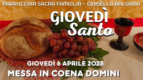 Giovedì Santo Messa in Coena Domini e Lavanda dei Piedi giovedì 6