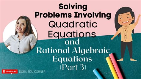 Solving Problems Involving Quadratic Equations And Rational Algebraic Equations Part 3 Youtube