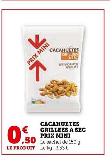 Promo Cacahuètes Grillées à Sec Prix Mini chez U Express iCatalogue fr