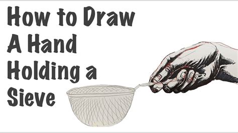 How to Draw a Hand Holding a Sieve - YouTube