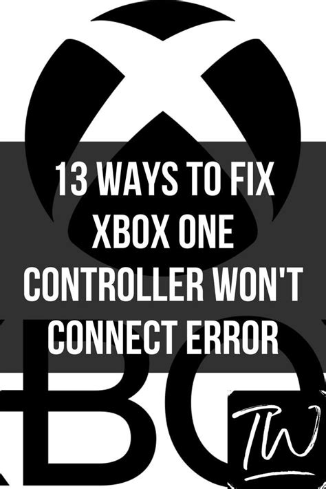 13 Ways To Fix Xbox One Controller Won T Connect Error Artofit