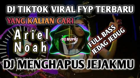 DJ MENGHAPUS JEJAKMU VIRAL TIKTOK FULL BASS YouTube