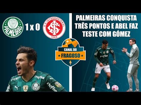 PALMEIRAS VENCE INTERNACIONAL E ABEL FERREIRA FAZ TESTE GÓMEZ YouTube