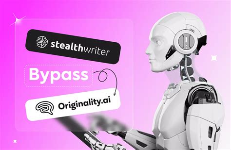 Using Stealthwriter To Bypass Originality Ai Stealthwriter Blog