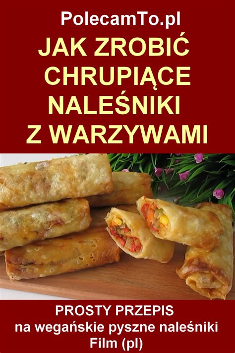 Chrupi Ce Nale Niki Wega Skie Z Warzywami Przepis Krok Po Proku To