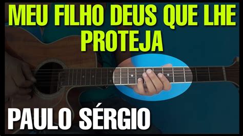 Paulo S Rgio Meu Filho Deus Que Lhe Proteja Aula De Viol O Youtube