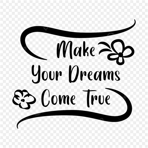 Dreams Come True Vector Art Png Make Your Dreams Come True Dream