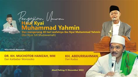 PENGAJIAN HAUL KYAI MUHAMMAD YAHMIN KE 21 Dan Mengenang 40 Hari