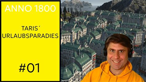 Anno 1800 TARIS URLAUBSPARADIES 01 NEUSTART meines großen