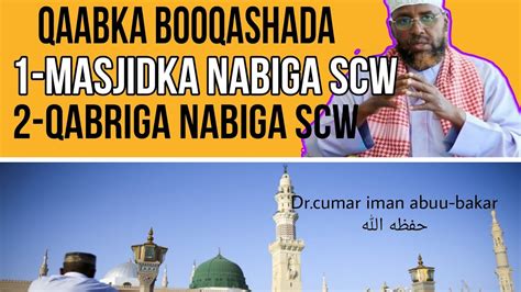 Booqashada Masjidka Nabiga Scw Iyo Qabriga Nabiga Scw Maxaa Lagaa Rabaa