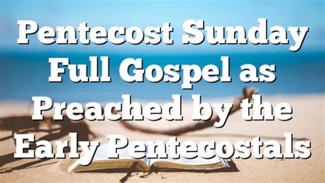 What Is A Full Gospel” Pentecostal Theology