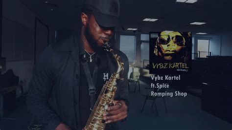 Vybz Kartel Romping Shop Ft Spice Sax Cover 🇯🇲🎷 Youtube