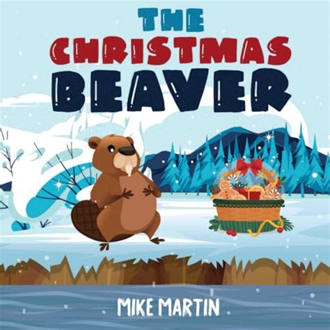 The Christmas Beaver by Mike Martin | Goodreads