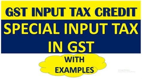 How To Claim Input Tax Credit In Gst For Special Cases Section 18 Of