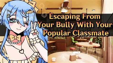 Escaping Your Bully With Your Popular Classmate [asmr Audio Roleplay