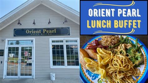 Orient Pearl Asian Bistro Lunch Buffet Epping Nh Youtube