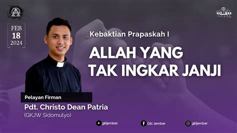 IBADAH MINGGU PRAPASKAH I GKI Jember 18 FEBRUARI 2024 I YouTube