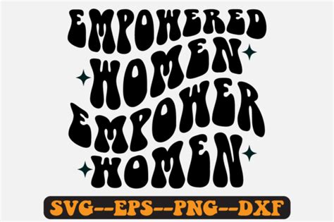 Empowered Women Empower Women Retro Svg Graphic By Fallensvgworld