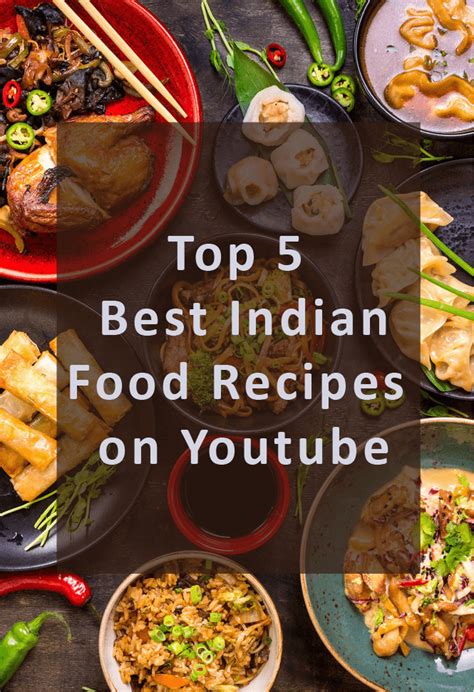 Top 5 Best Indian Food Recipes On Youtube Find Most Viewed Recipes