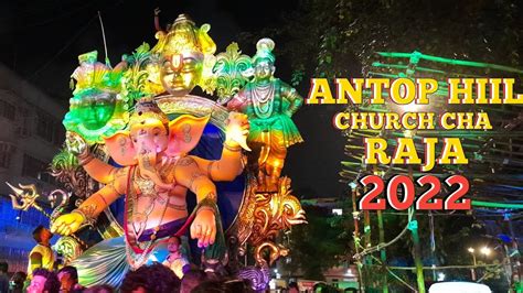 Antop Hill Church Cha Raja 2022 Cinematic Video Ganesh Utsav 2022 🚩