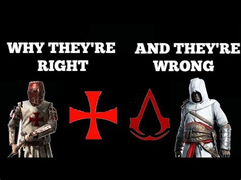 Why The Templars Are Right And The Assassins Are Wrong Assassin S