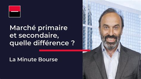 La Minute Bourse March Primaire Et Secondaire Quelle Diff Rence