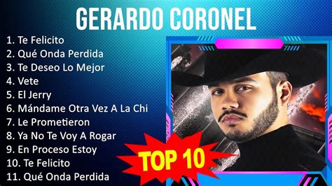 Gerardo Coronel 2023 10 Grandes Exitos Te Felicito Qué Onda