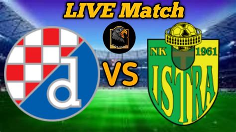 Istra Vs Dinamo Zagreb Live Match Youtube