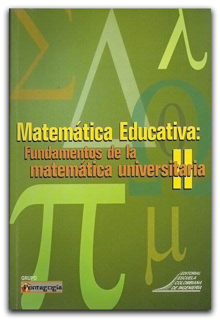 Matemática Educativa Fundamentos De La Matemática Universitaria Ii Librosyeditores