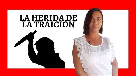 En Qu Consiste La Herida De La Traici N Se Puede Sanar Youtube