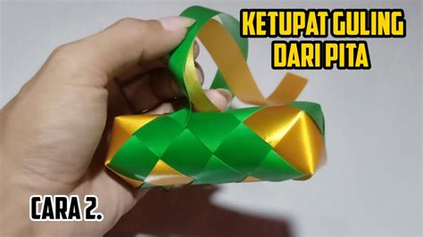 Tutorial Membuat Ketupat Guling Ketupat Lontong Dari Pita Jepang