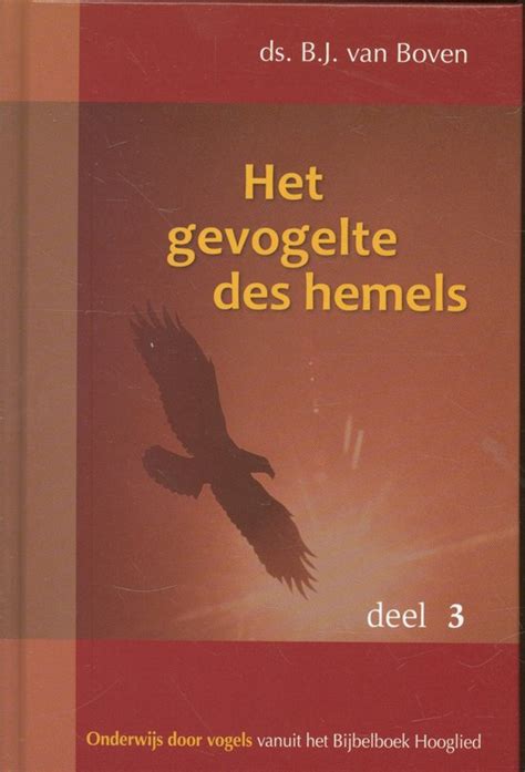 Gevogelte Des Hemels Boven Ds B J Van Boeken Bol