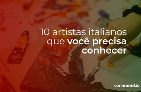 10 Artistas Italianos Que VocÊ Precisa Conhecer