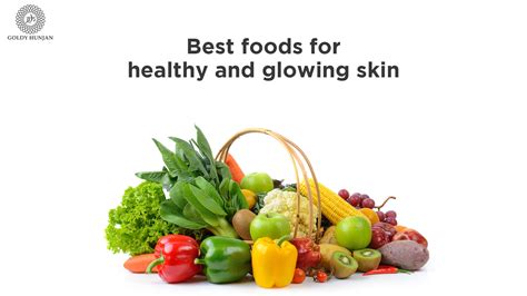 8 Best Foods For Healthy And Glowing Skin Goldy Hunjan Makeup Studio