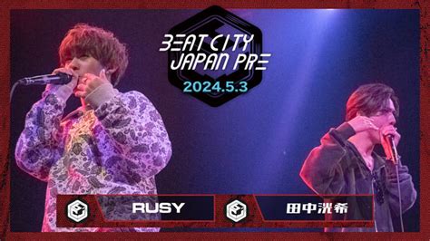 Beatcity Japan 2024 Pre 2024 Rusy X 田中洸希【sp Collab Showcase