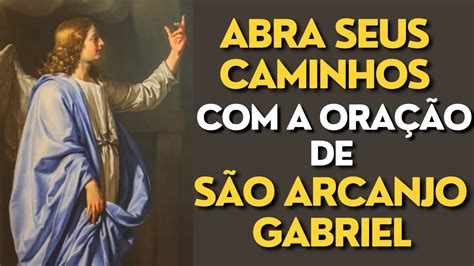 Ora O Para Abrir Caminhos De S O Arcanjo Gabriel Youtube