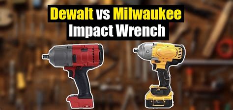 Dewalt vs Milwaukee Impact Wrench - Clever Handymen