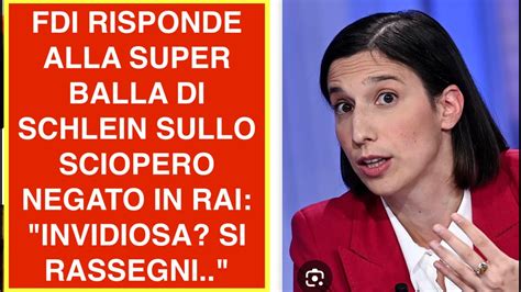 Fdi Risponde Alla Super Balla Di Schlein Sullo Sciopero Negato In Rai