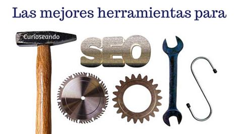 Las Mejores Herramientas Para Seo En Un Solo Lugar ~ Curioseando