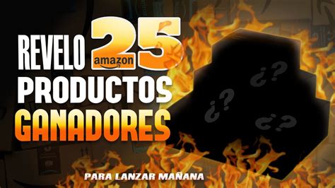 Te Regalo 25 Productos De Amazon FBA Ganadores Como Elegir Un Producto