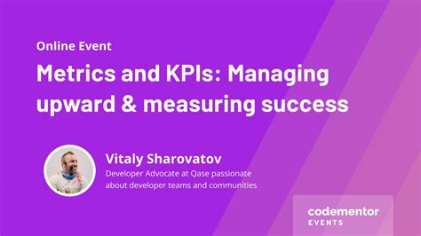 Metrics And Kpis Managing Upwards And Measuring Success Codementor Events