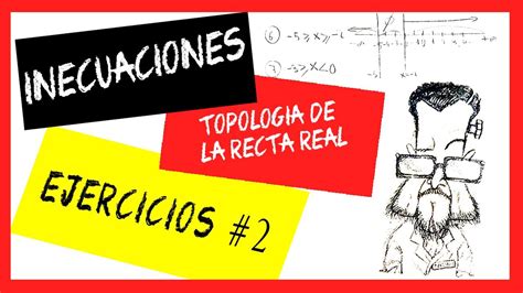 Topología de la recta real INECUACIONES EJERCICIOS YouTube