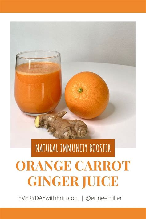 Recipe Orange Carrot Ginger Juice Everyday With Erin