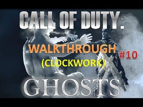 Call Of Duty Ghost Walkthrough Part Clockwork Youtube