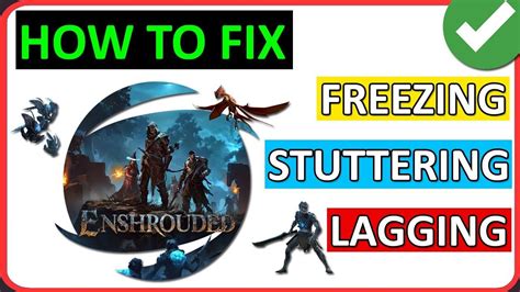 How To Fix Enshrouded Freezing Stuttering And Lagging Artofit