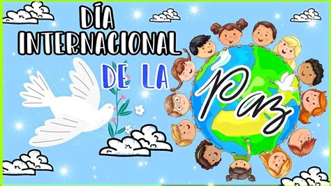 🕊️día Internacional De La Paz 🕊️🏳️ Día Internacional De La Paz Youtube