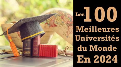 Les 100 Meilleures Universites Du Monde 2024 Youtube